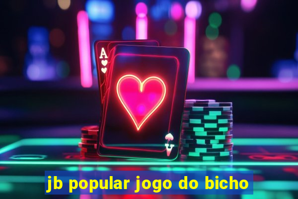 jb popular jogo do bicho